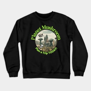 Mushroom Planet, Come Visit! Crewneck Sweatshirt